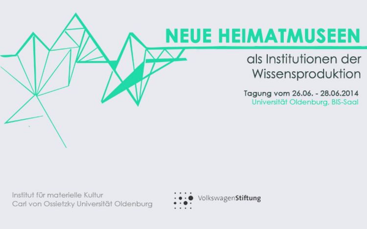 Neue Heimatmuseen als Institutionen der Wissensproduktion. Tagung vom 26.06. bis 28-06.2014