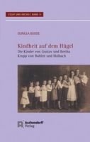 Kindheit auf dem Hügel - Die Kinder von Gustav und Bertha Krupp von Bohlen und Halbach