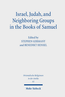 Benedikt Hensel "Israel, Judah, and Neighboring Groups in the Books of Samuel"