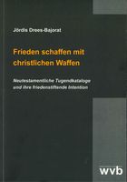 Frieden schaffen mit christlichen Waffen