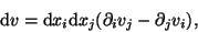 \begin{displaymath}\mathrm d v = {\mathrm d}x_{i}{\mathrm d}x_{j}
(\partial_i v_j - \partial_j v_i) \- ,
\end{displaymath}