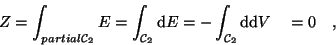 \begin{displaymath}Z = \int_{partial {\cal C}_{{2}}} E = \int_{{\cal C}_{{2}}} \...
...nt_{{\cal C}_{{2}}} \mathrm d \mathrm d V
\quad = \- 0 \quad ,
\end{displaymath}