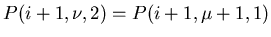 $P(i+1,\nu,2)=P(i+1,\mu+1,1)$