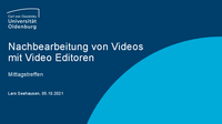 Folien (PDF) zum Mittagstreffen Nachbearbeitung von Videos mit Video-Editoren