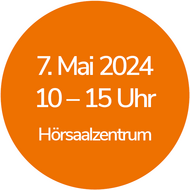 Oranger Kreis mit dem Text 16. Mai 2023, 10 - 15 Uhr, Hörsaalzentrum