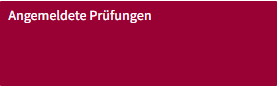 ‘Angemeldete Prüfungen’ quick link ‘Angemeldete Prüfungen’ quick link
