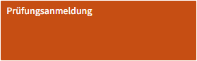 Prüfungsanmeldung Prüfungsanmeldung