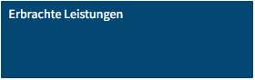 ‘Erbrachte Leistungen’ quick link ‘Erbrachte Leistungen’ quick link