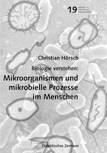 Christian Hörsch - Mikroorganismen und mikrobielle Prozesse im Menschen