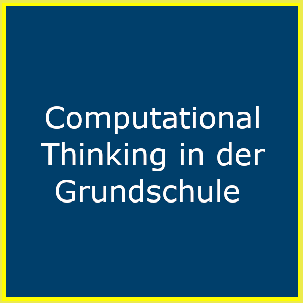 Computational Thinking in der Grundschule